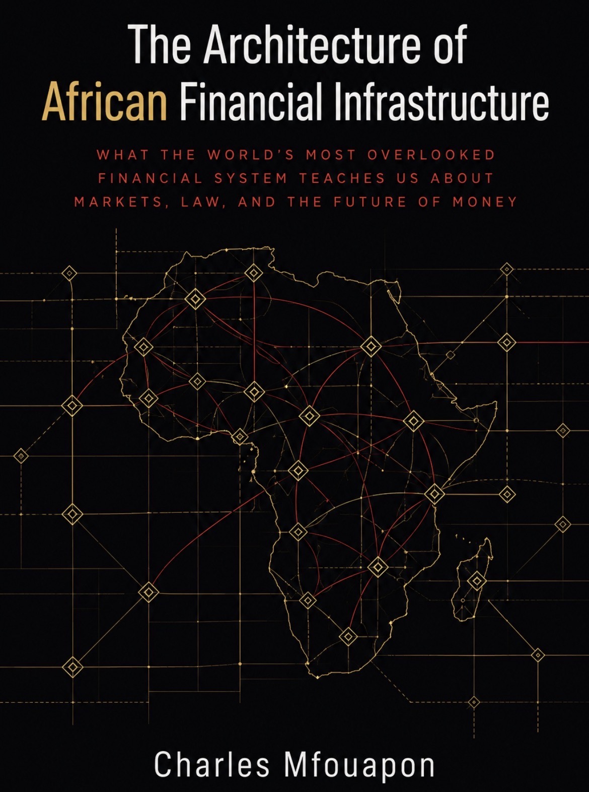 The Architecture of African Financial Infrastructure